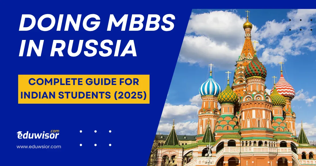 Doing MBBS in Russia – Complete Guide for Indian Students (2025)