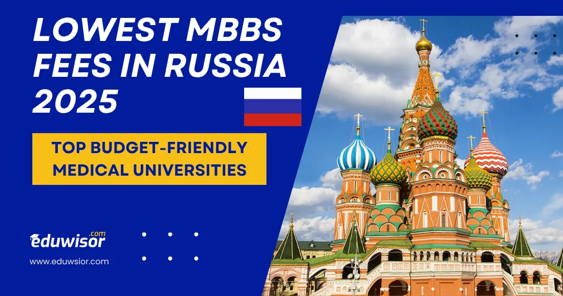 Lowest MBBS Fees in Russia 2025: Top Budget-Friendly Medical Universities