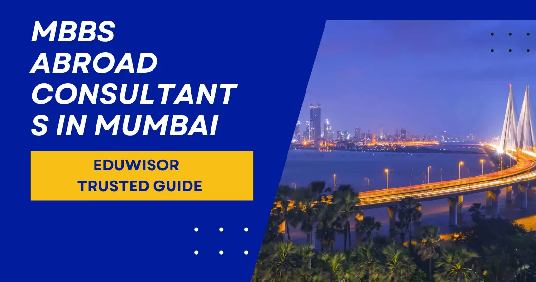 MBBS Abroad Consultants in Mumbai Eduwisor Trusted Guide