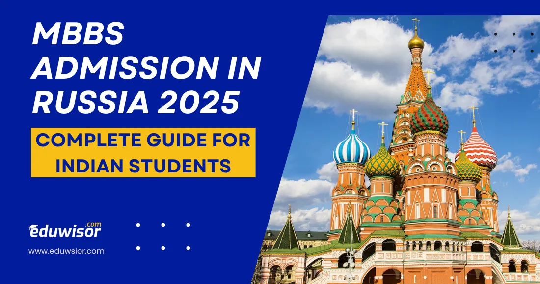 MBBS Admission in Russia 2025: Complete Guide for Indian Students
