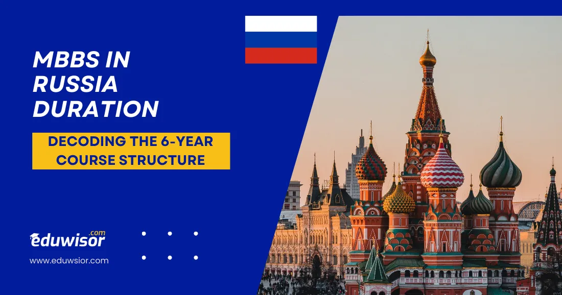Mbbs Course Structure MBBS in Russia Duration: Decoding the 6-Year Course Structure