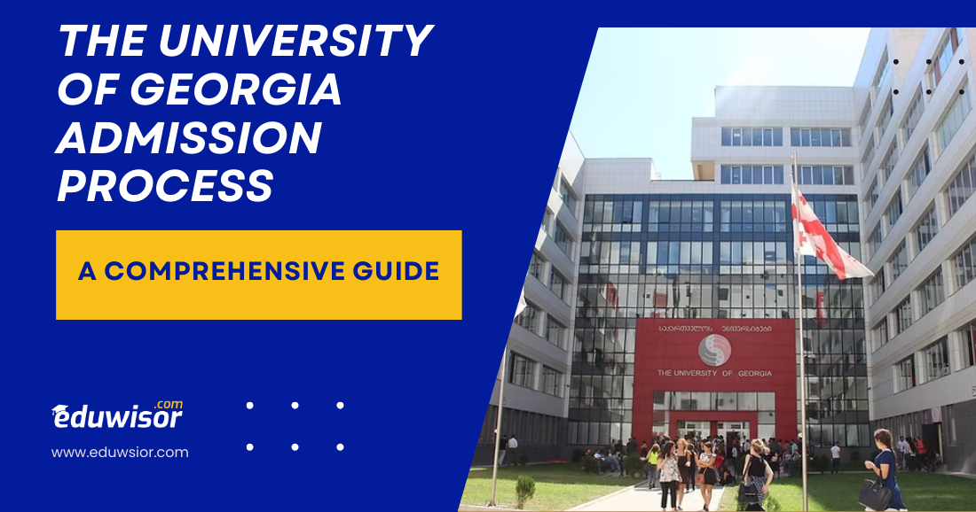 The University of Georgia Admission Process: A Comprehensive Guide